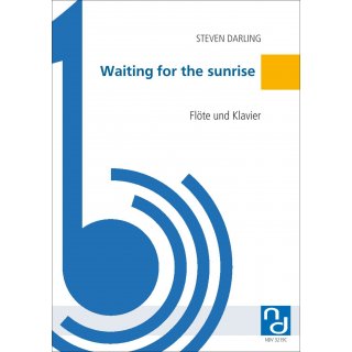 Waiting for the sunrise fuer Flöte und Klavier von Steven Darling-1-9790502881665-NDV 3219C