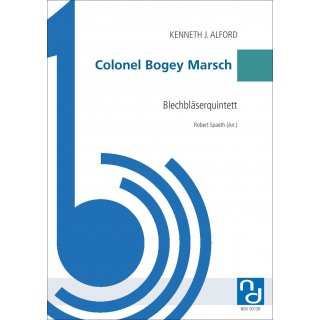 Colonel Bogey Marsch fuer Quintett (Blechbläser) von Kenneth J. Alford / Robert Spaeth-1-9790502881580-NDV 0013R